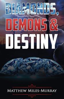 DIAMONDS DEMONS & DESTINY