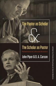 Pastor as Scholar and the Scholar as Pastor