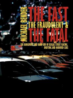 The Fast The Fraudulent & The Fatal