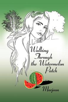 Walking Through the Watermelon Patch