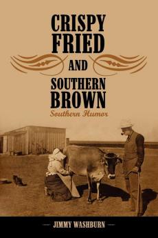 Crispy Fried And Southern Brown: Southern Humor