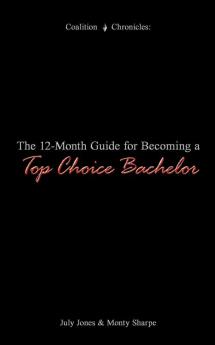 The 12-Month Guide for Becoming a Top Choice Bachelor