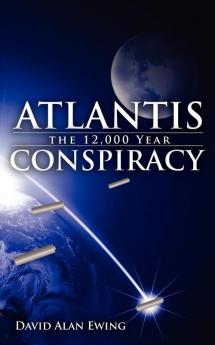 Atlantis the 12000 Year Conspiracy
