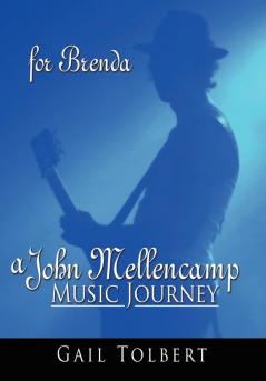 A John Mellencamp Music Journey: For Brenda