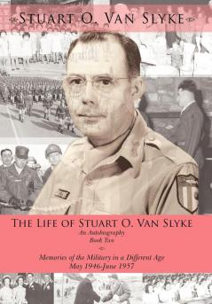 The Life of Stuart O. Van Slyke an Autobiography