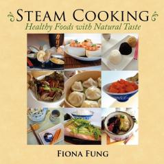 Steam Cooking: Healthy Foods with Natural Taste