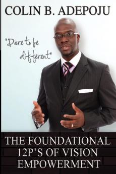 The Foundational 12 P's of Vision Empowerment