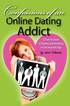 Confessions of An Online Dating Addict