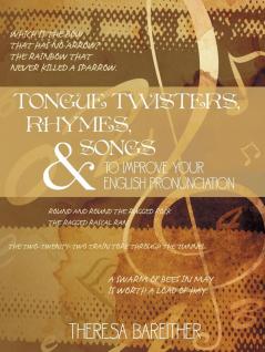 Tongue Twisters Rhymes and Songs to Improve Your English Pronunciation