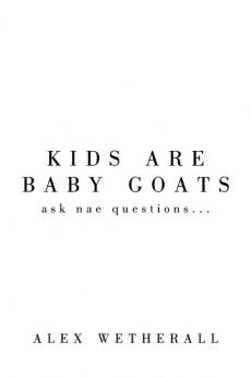 Kids Are Baby Goats