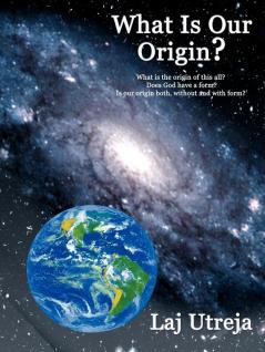 What Is Our Origin?