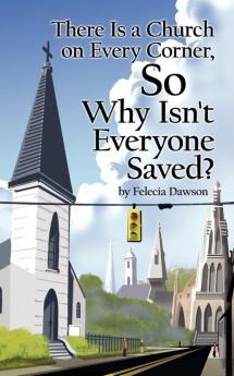 There Is a Church on Every Corner So Why Isn't Everyone Saved?
