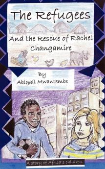 Refugees and the Rescue of Rachel Changamire the