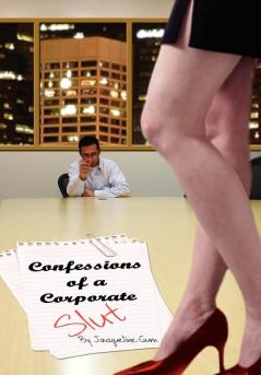 Confessions of a Corporate Slut