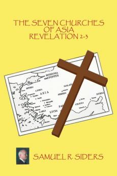 The Seven Churches of Asia/ Revelation 2-3