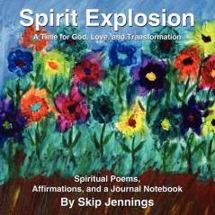 Spirit Explosion: A Time for God Love and Transformation