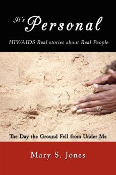 It's Personal HIV/AIDS Real stories about Real People