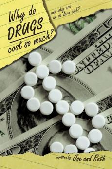 Why do Drugs Cost so Much?