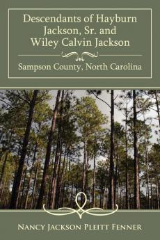 Descendants of Hayburn Jackson Sr. and Wiley Calvin Jackson Sampson County North Carolina