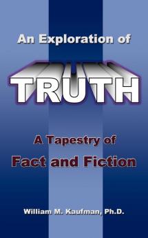 An Exploration of Truth: A Tapestry of Fact and Fiction