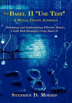 The Basel II Use Test - A Retail Credit Approach