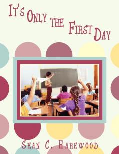 It's Only the First Day