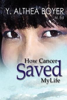 How Cancer Saved My Life: I Will Not Shed Another Tear