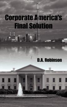 Corporate America's Final Solution