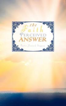 The Faith Perceived Answer