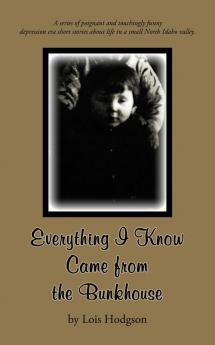 Everything I Know Came from the Bunkhouse