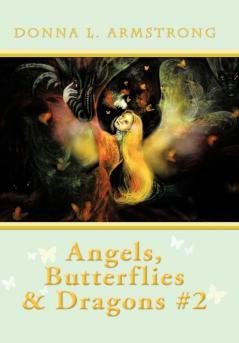 Angels Butterflies & Dragons #2