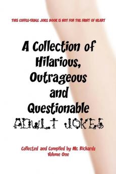A Collection of Hilarious Outrageous and Questionable Adult Jokes