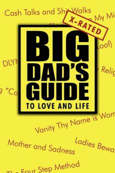 Big Dad's Guide to Love and Life