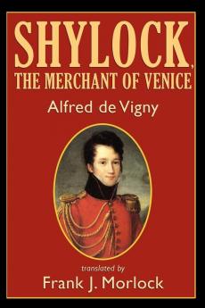 Shylock the Merchant of Venice: A Play in Three Acts