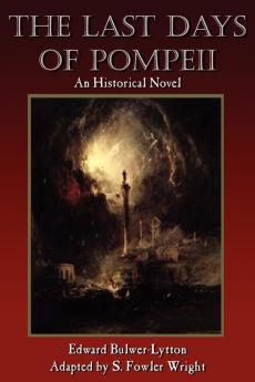 The Last Days of Pompeii: An Historical Novel