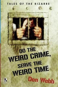 Do the Weird Crime Serve the Weird Time: Tales of the Bizarre / Gargoyle Nights: A Collection of Horror (Wildside Double #16