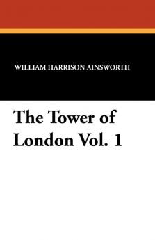 The Tower of London Vol. 1