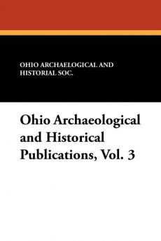 Ohio Archaeological and Historical Publications Vol. 3