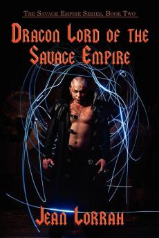Dragon Lord of the Savage Empire (the Savage Empire Series Book Two)
