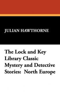 The Lock and Key Library Classic Mystery and Detective Stories
