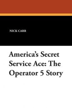 America's Secret Service Ace: The Operator 5 Story