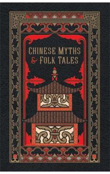 Chinese Myths and Folk Tales (Barnes & Noble Leatherbound Classic Collection)