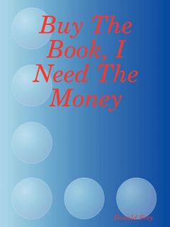 Buy The Book I Need The Money