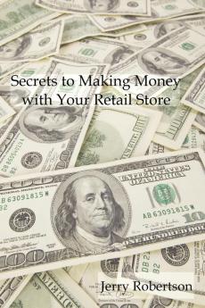 Secrets to Making Money with Your Retail Store