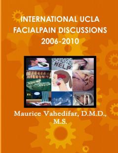INTERNATIONAL UCLA FACIALPAIN DISCUSSIONS 2006-2010