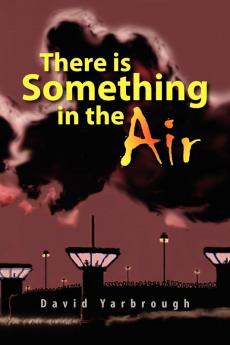 There Is Something in the Air