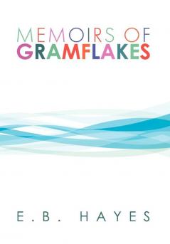 MEMOIRS OF GRAMFLAKES