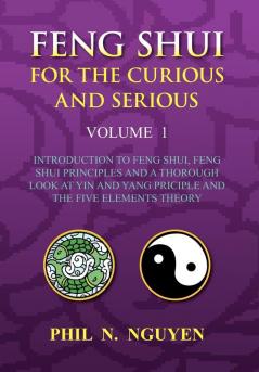 Feng Shui for the Curious and Serious Volume 1