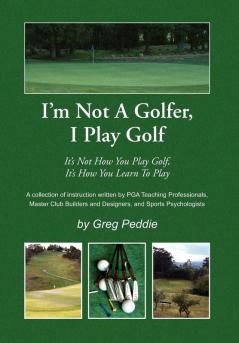 I'm Not a Golfer I Play Golf