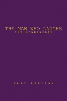 The Man Who Laughs: The Screenplay